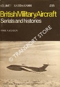 British Military Aircraft Serials and Histories by JACKSON, Paul A.